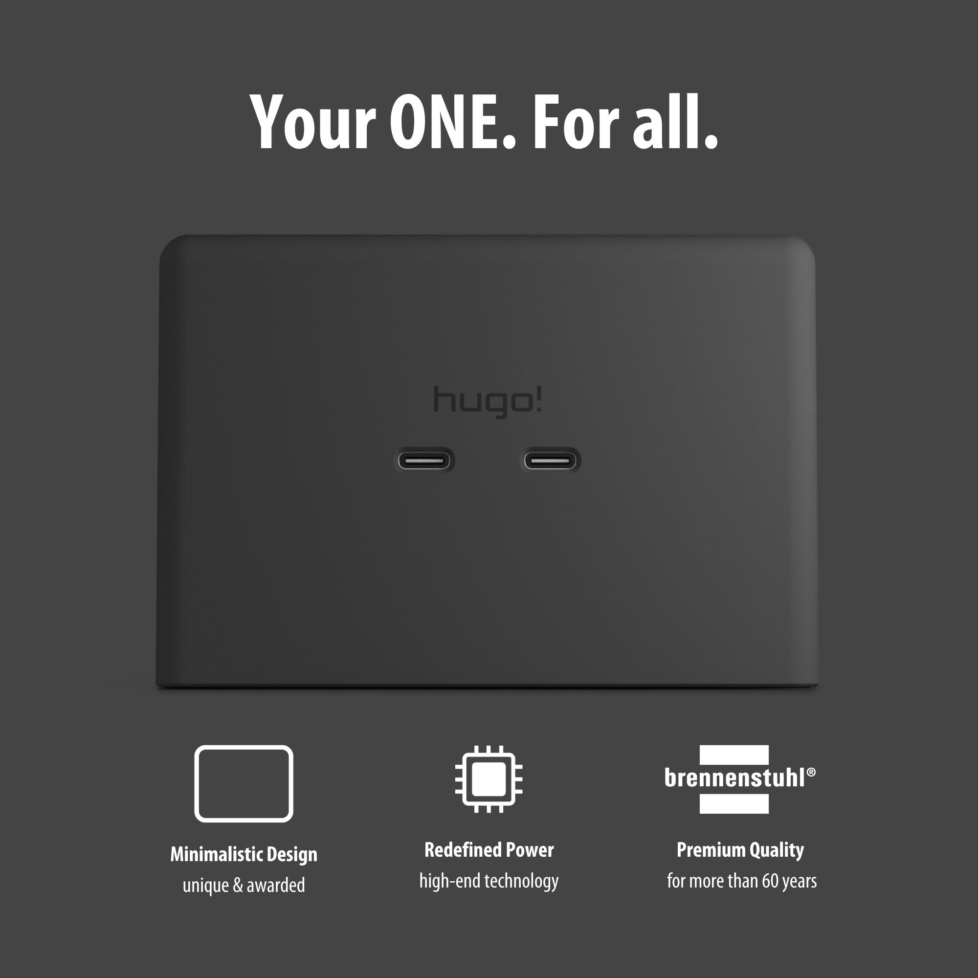 Your ONE for all