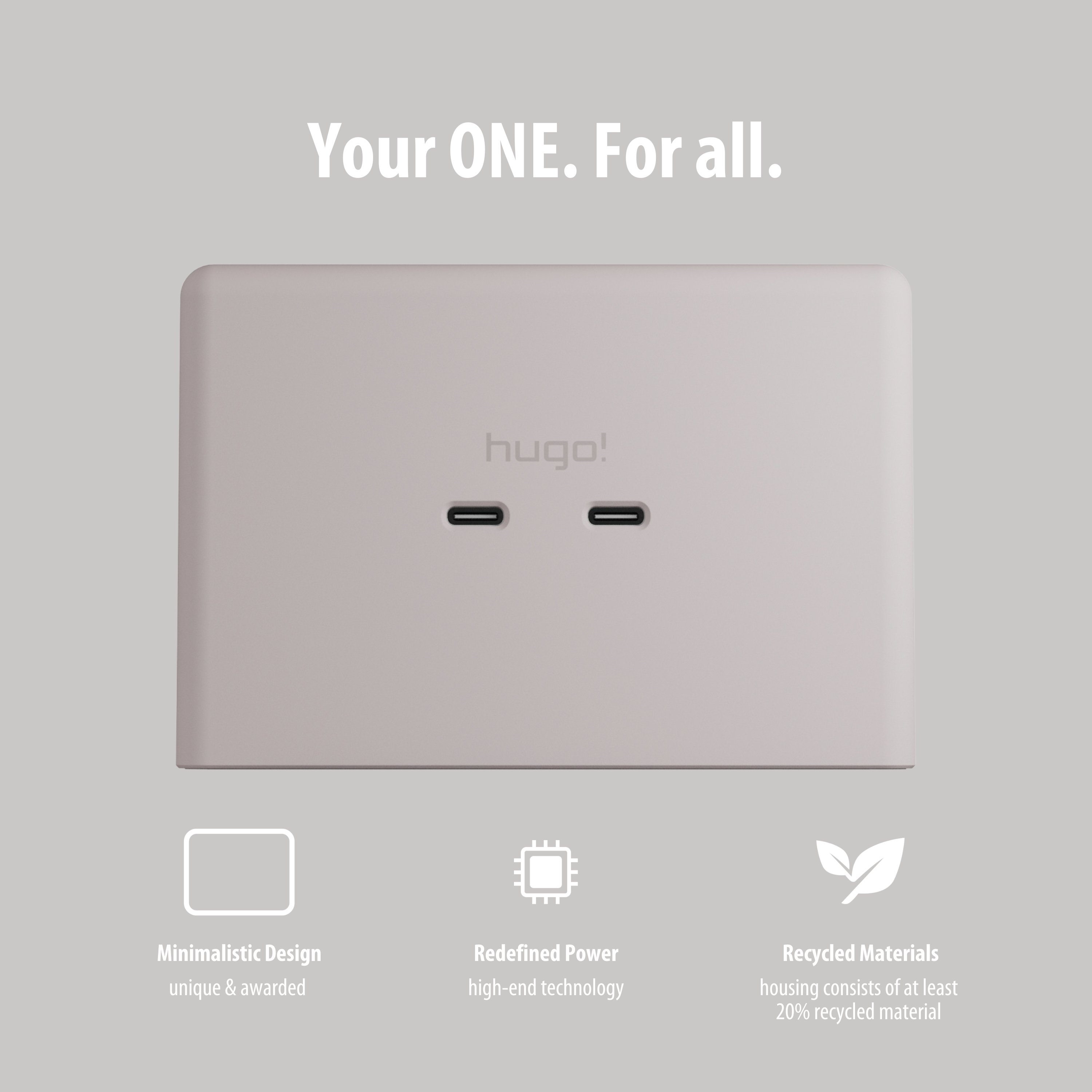 Your ONE. For all.